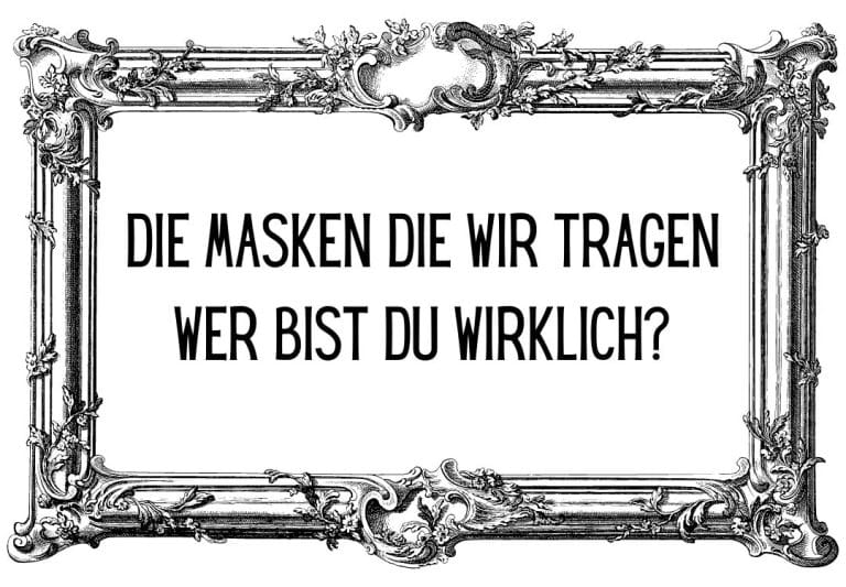 Titelbild von dem Blogpost: Die Masken die wir tragen - wer bist du wirklich?