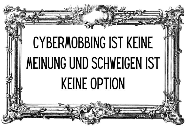 a rectangular frame with text: Cybermobbing ist keine Meinung und Schweigen ist keine Option